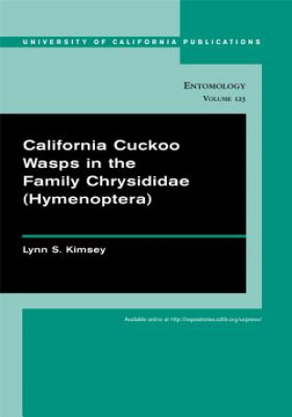 Książka California Cuckoo Wasps in the Family Chrysididae (Hymenoptera) Lynn Siri Kimsey