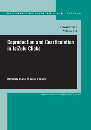 Carte Coproduction and Coarticulation in IsiZulu Clicks Kimberly Thomas-Vilakati