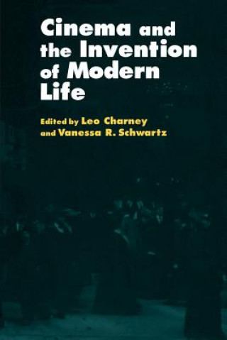 Kniha Cinema and the Invention of Modern Life Vanessa R. Schwartz
