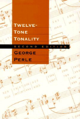 Carte Twelve-Tone Tonality, Second edition George Perle