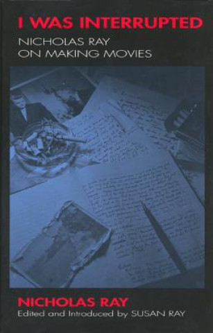 Boek I Was Interrupted Nicholas Ray