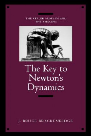 Könyv Key to Newton's Dynamics J.Bruce Brackenridge