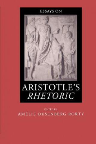 Kniha Essays on Aristotle's Rhetoric Amelie Oksenberg Rorty