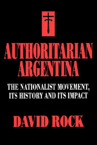 Kniha Authoritarian Argentina David Rock