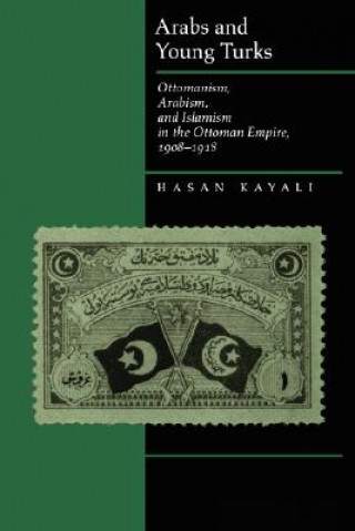 Kniha Arabs and Young Turks Hasan Kayali