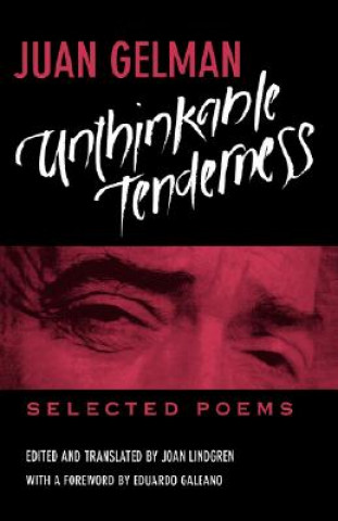 Книга Unthinkable Tenderness Juan Gelman