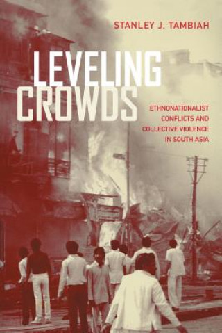 Könyv Leveling Crowds Stanley Jeyaraja Tambiah