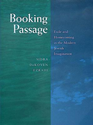 Kniha Booking Passage Sidra DeKoven Ezrahi