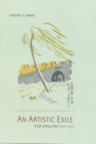 Kniha Artistic Exile Geremie Barme