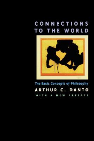 Carte Connections to the World Arthur Coleman Danto