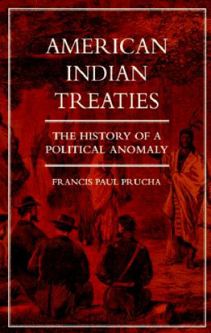 Книга American Indian Treaties Francis Paul Prucha