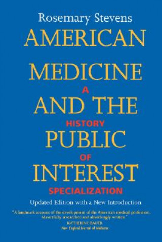 Kniha American Medicine and the Public Interest Rosemary Stevens