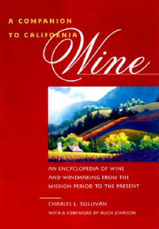 Carte Companion to California Wine Charles L. Sullivan