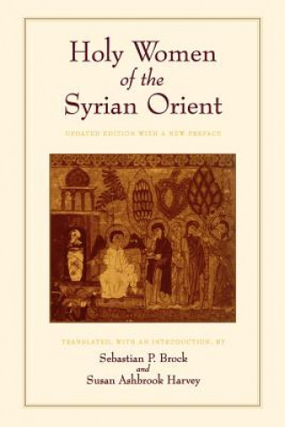 Kniha Holy Women of the Syrian Orient Sebastian P. Brock