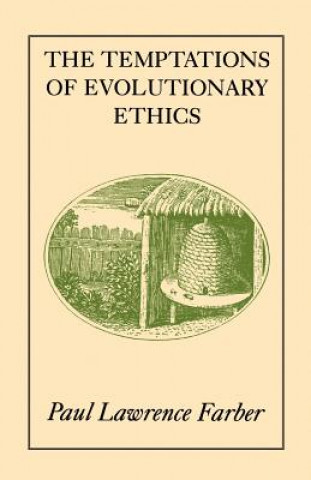 Kniha Temptations of Evolutionary Ethics Paul Lawrence Farber