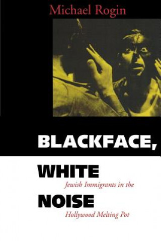 Könyv Blackface, White Noise Michael Rogin