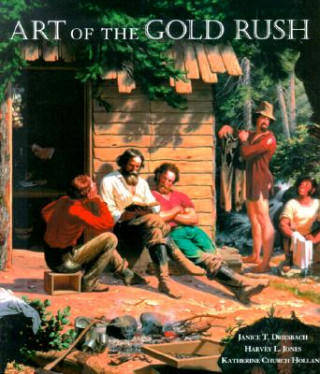 Livre Art of the Gold Rush Janice T. Driesbach