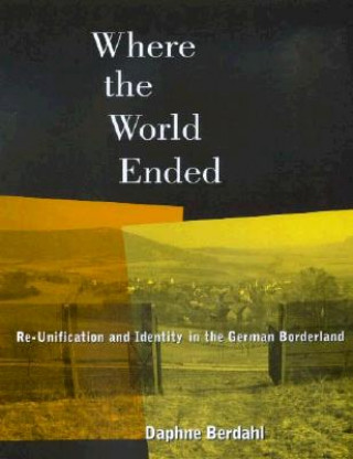 Carte Where the World Ended Daphne Berdahl