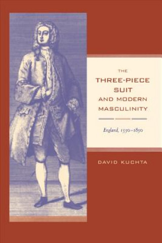 Knjiga Three-Piece Suit and Modern Masculinity David Kuchta