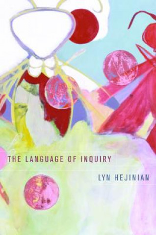 Knjiga Language of Inquiry Lyn Hejinian