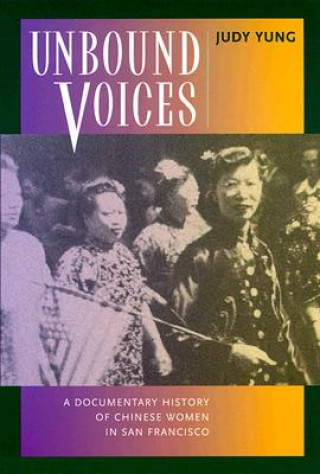 Könyv Unbound Voices Judy Yung