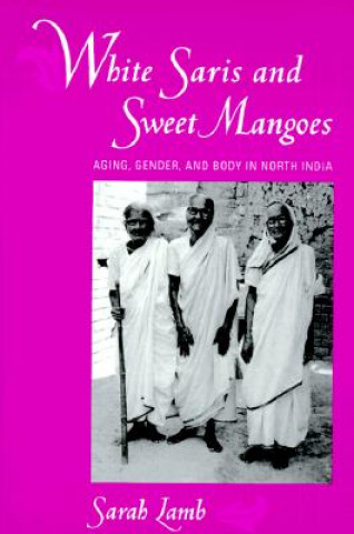 Kniha White Saris and Sweet Mangoes Sarah Lamb