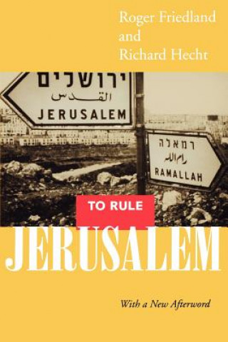 Knjiga To Rule Jerusalem Roger Friedland