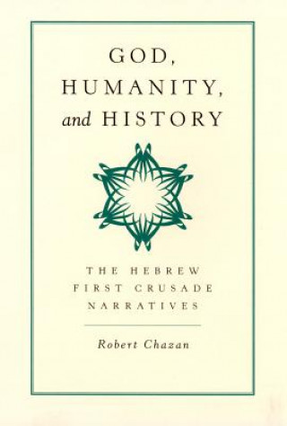 Kniha God, Humanity, and History Robert Chazan