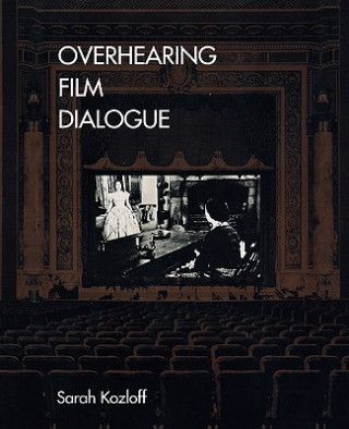 Книга Overhearing Film Dialogue Sarah Kozloff