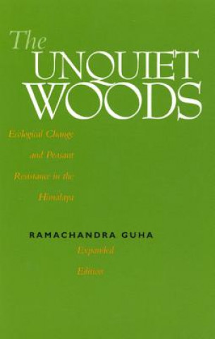 Kniha Unquiet Woods Ramachandra Guha