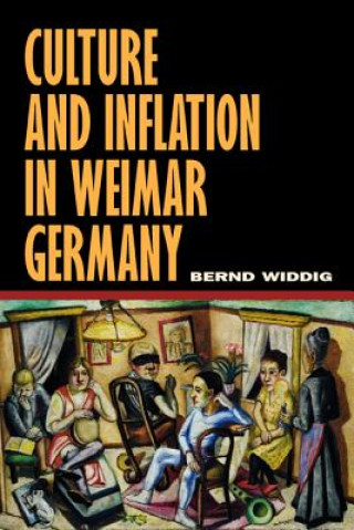 Książka Culture and Inflation in Weimar Germany Bernd Widdig