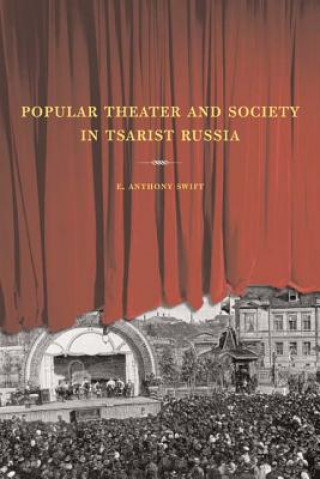 Książka Popular Theater and Society in Tsarist Russia E.Anthony Swift