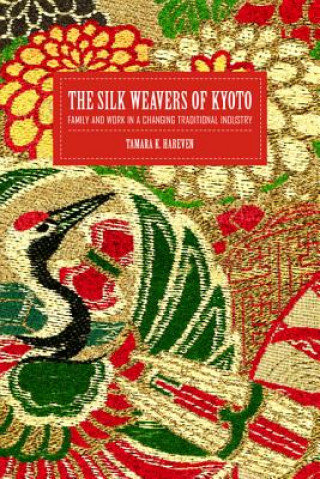 Kniha Silk Weavers of Kyoto Tamara K. Hareven