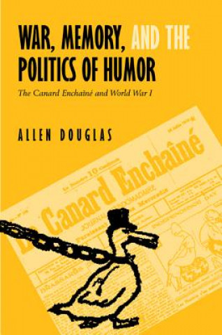 Książka War, Memory, and the Politics of Humor Allen Douglas