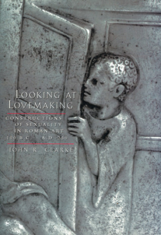 Книга Looking at Lovemaking John R. Clarke