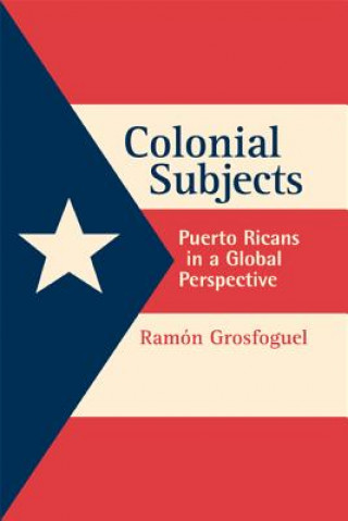 Boek Colonial Subjects Ramon Grosfoguel