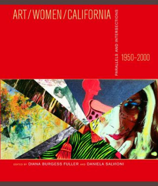 Kniha Art/Women/California, 1950-2000 Diana Burgess Fuller