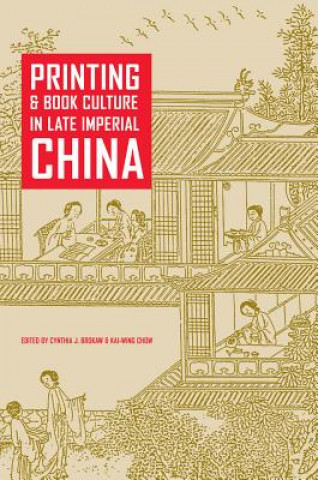 Carte Printing and Book Culture in Late Imperial China Cynthia J Brokaw