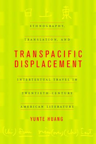 Książka Transpacific Displacement Yunte Huang