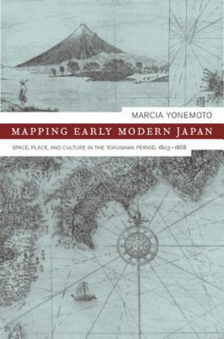 Książka Mapping Early Modern Japan Marcia Yonemoto