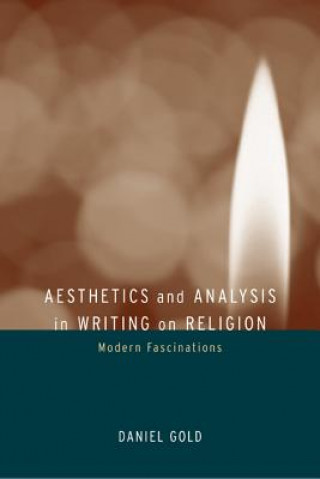 Kniha Aesthetics and Analysis in Writing on Religion Daniel Gold