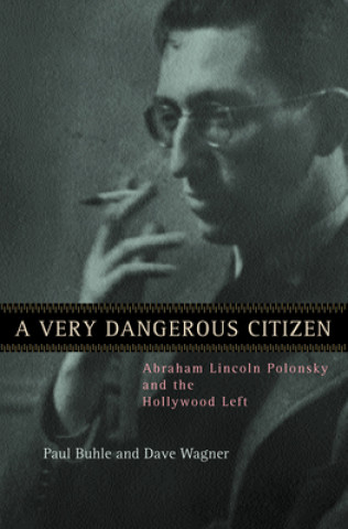 Book Very Dangerous Citizen Paul Buhle