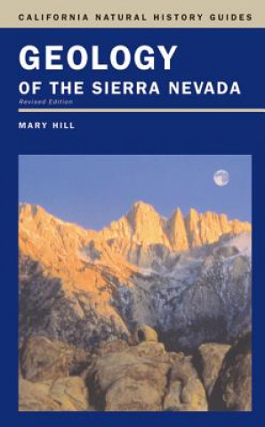 Książka Geology of the Sierra Nevada Mary Hill