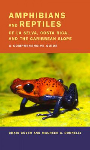 Książka Amphibians and Reptiles of La Selva, Costa Rica, and the Caribbean Slope Craig Guyer