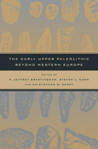 Könyv Early Upper Paleolithic beyond Western Europe P. Jeffrey Brantingham
