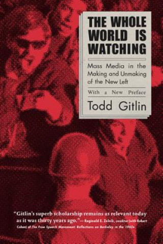 Livre Whole World Is Watching Todd Gitlin