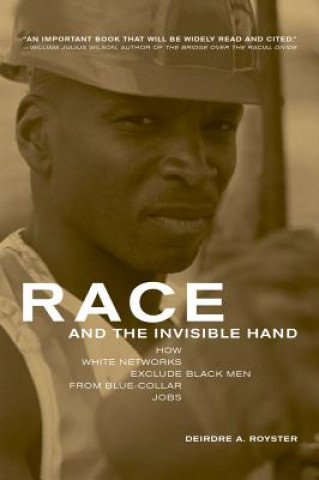 Kniha Race and the Invisible Hand Deirdre A. Royster