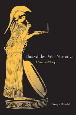 Kniha Thucydides' War Narrative Carolyn Dewald