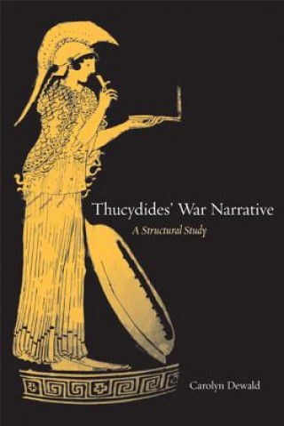 Książka Thucydides' War Narrative Carolyn Dewald