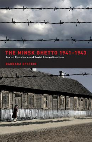 Livre Minsk Ghetto 1941-1943 Barbara Epstein